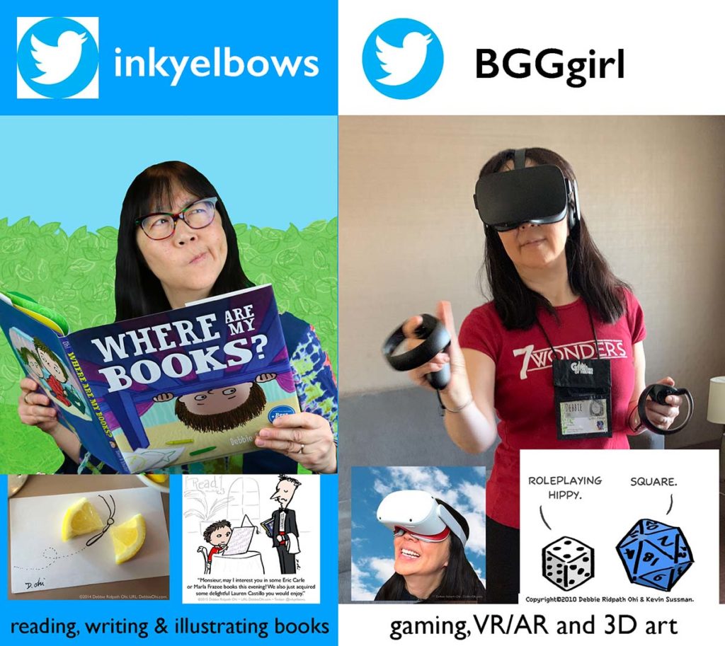 Debbie's two Twitter accounts: @inkyelbows for kidlit and @BGGgirl for gaming and VR.