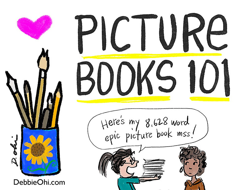Header graphic for Picture Books 101. One spot illustration shows an enthusiastic woman handing a big pile of papers to another woman. First woman is saying, "Here's my 8628 word epic picture book mss!" Another spot illustration shows a blue flower-decorated cup full of drawing and writing tools.