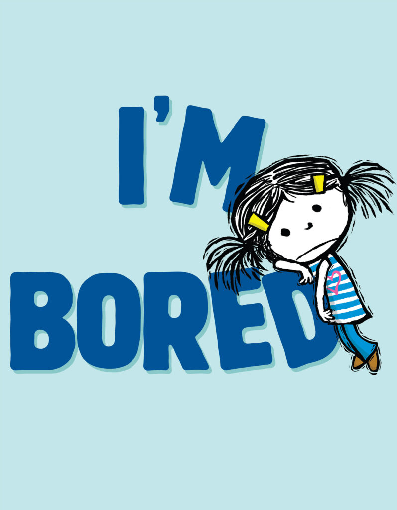 Blue book cover with bold dark blue letters that spell I'm Bored. Illustration shows a pig-tailed girl leaning on some of the letters, looking bored.