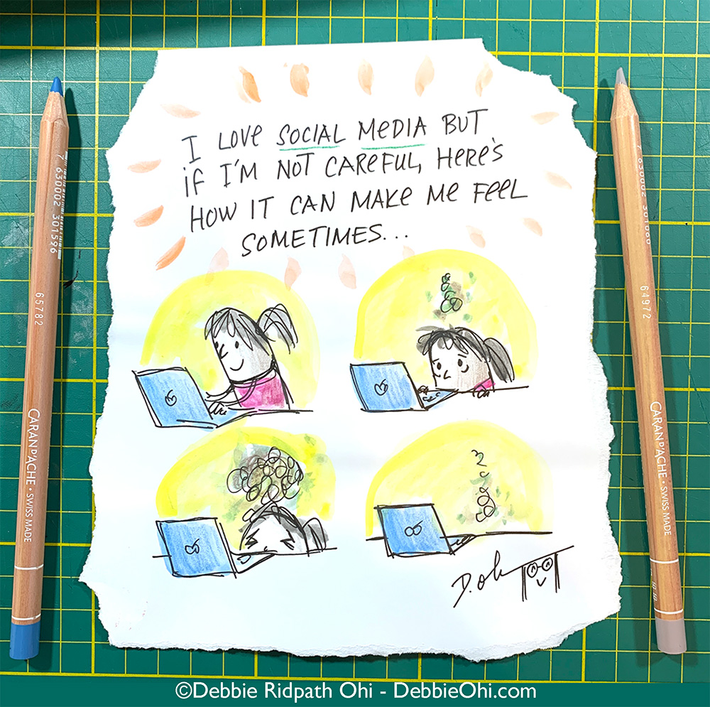 Comic on torn paper surrounded by two colored pencils. Title text: “I love social media but if I’m not careful, here’s how it can make me feel sometimes…” Four panels show a girl at a laptop:
Panel 1: Smiling while typing.
Panel 2: Looking worried with a thought cloud, starting to sink down behind desk.
Panel 3: Overwhelmed with a large cloud over her head, sinking behind desk even more.
Panel 4: Empty chair, laptop alone on the desk.